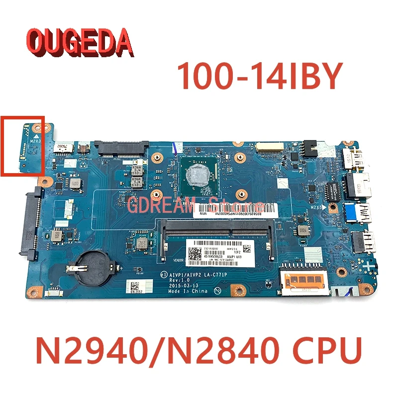 OUGEDA AIVP1 AIVP2 LA-C771P Ana kurulu Lenovo Ideapad 100-14 için 100-14IBY N2940/N2840 CPU DDR3L Laptop anakart tam test